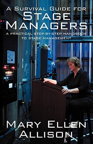 A Survival Guide for Stage Managers: A Practical Step-By-Step Handbook to Stage Management Paperback – Illustrated, December 14, 2010