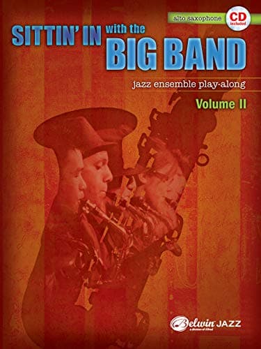 Sittin' In with the Big Band, Vol 2: E-flat Alto Saxophone, Book & Online Audio