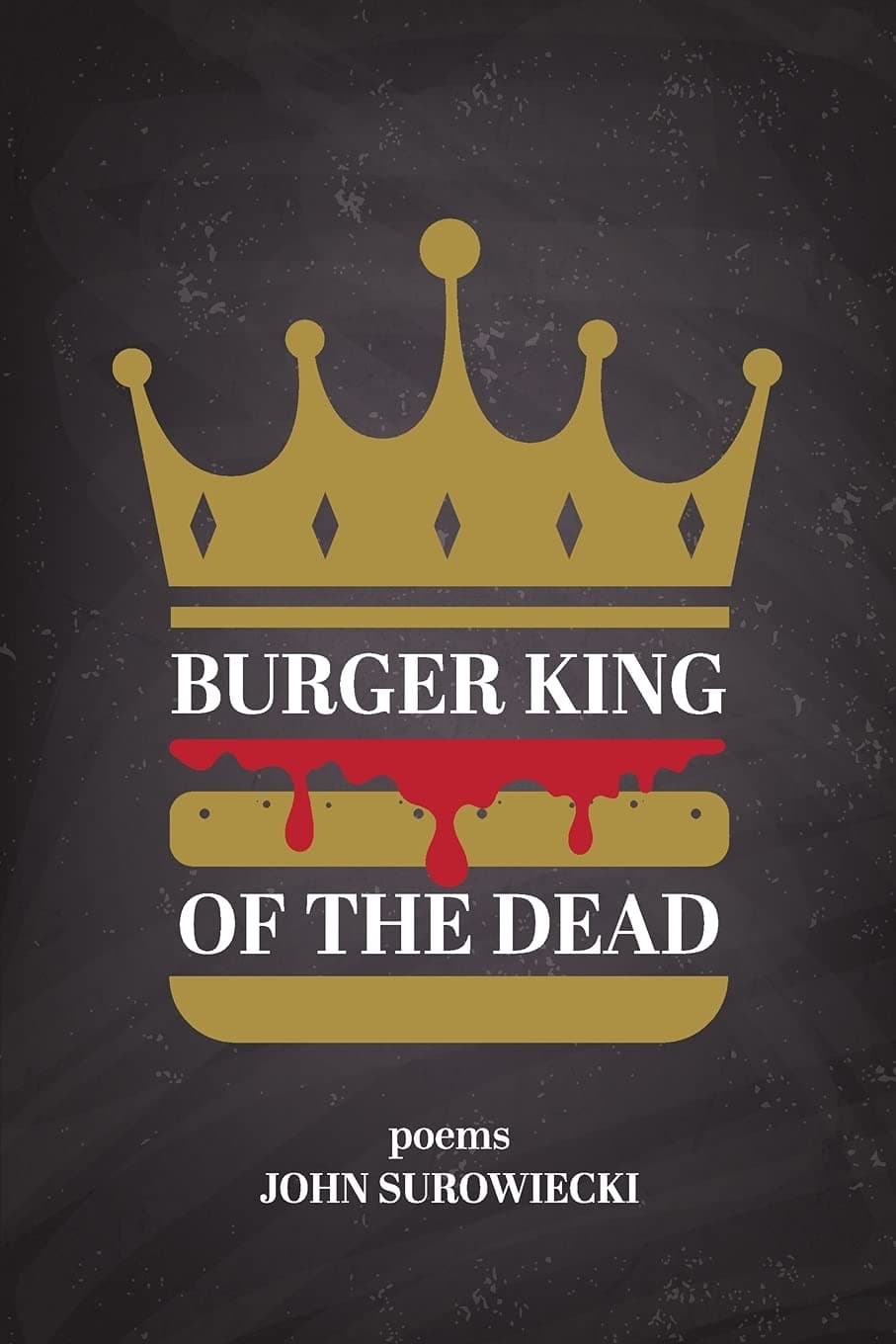 Burger King of the Dead: poems
