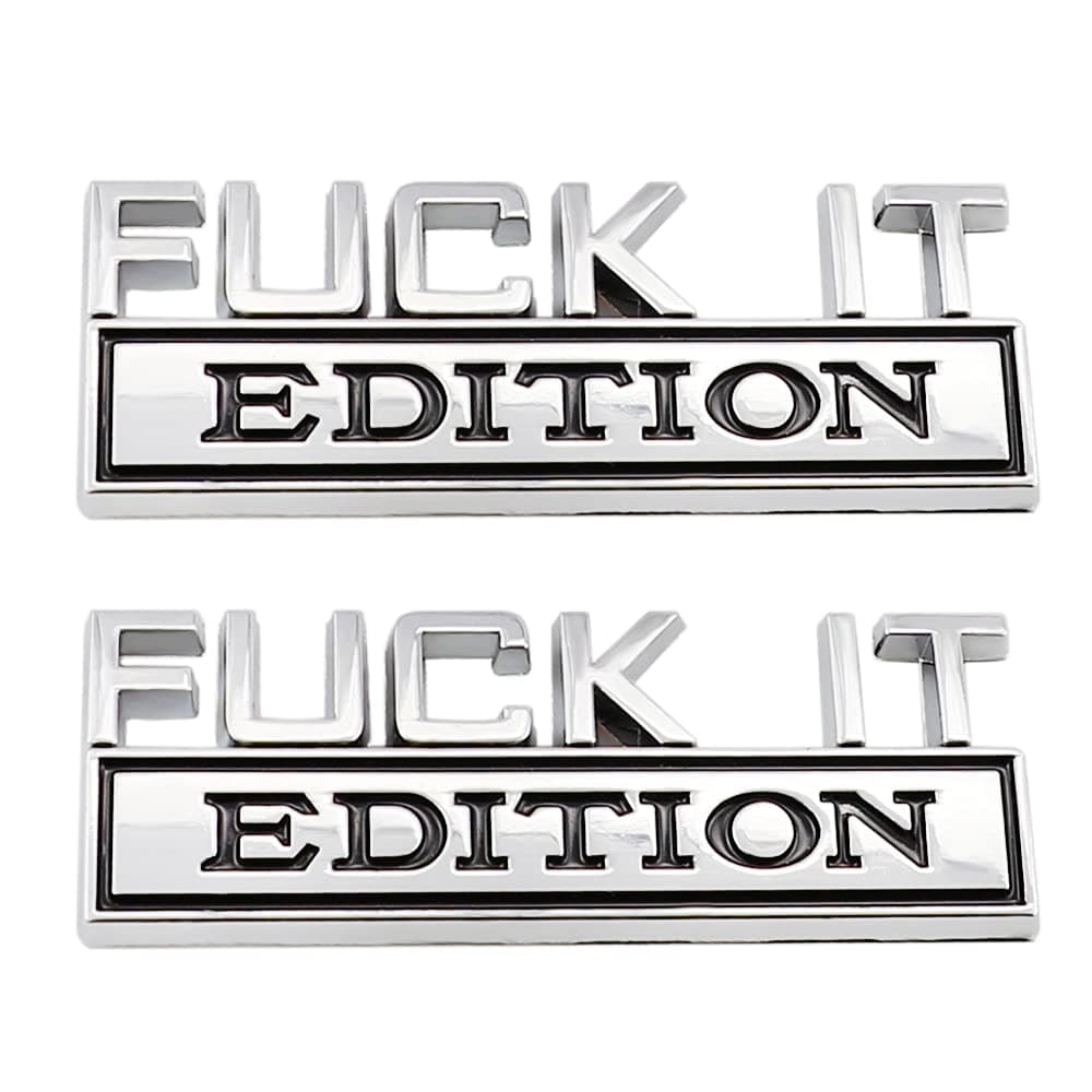 2 Pcs Fuck IT Edition Emblem Car Side Rear Front Hood Trunk Door Badge 3D Decal Sticker Fit for F 150 F250 F350 Silverdo 1500 2500 Sierra GMC Chevy Car Truck SUV Silver Black CR 2FI