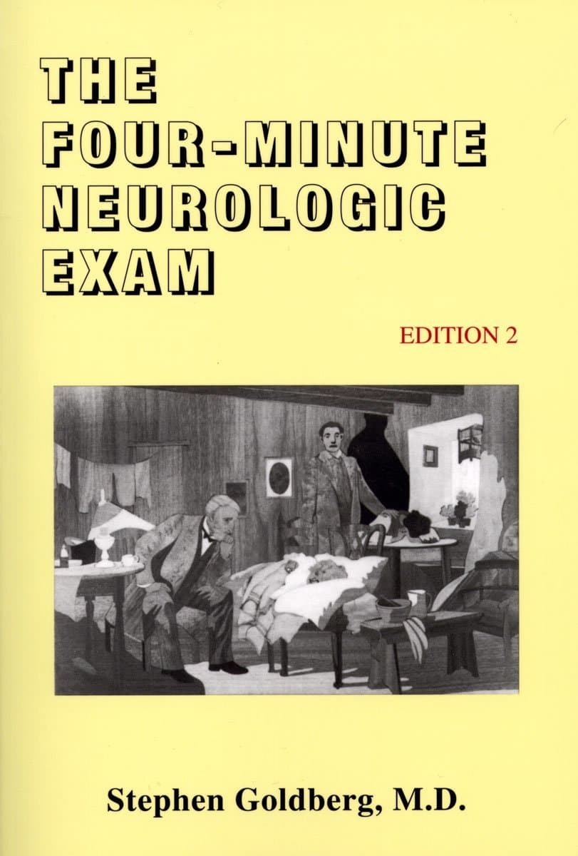 The Four-Minute Neurologic Exam (Made Ridiculously Simple)