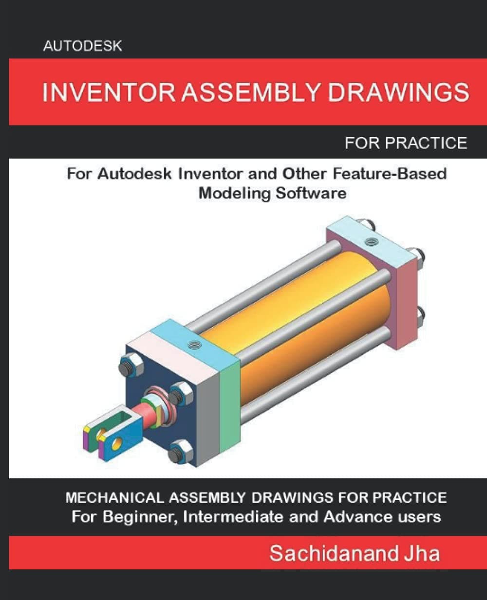 Autodesk Inventor Assembly Drawings: Assembly Practice Drawings For Autodesk Inventor and Other Feature-Based 3D Modeling Software