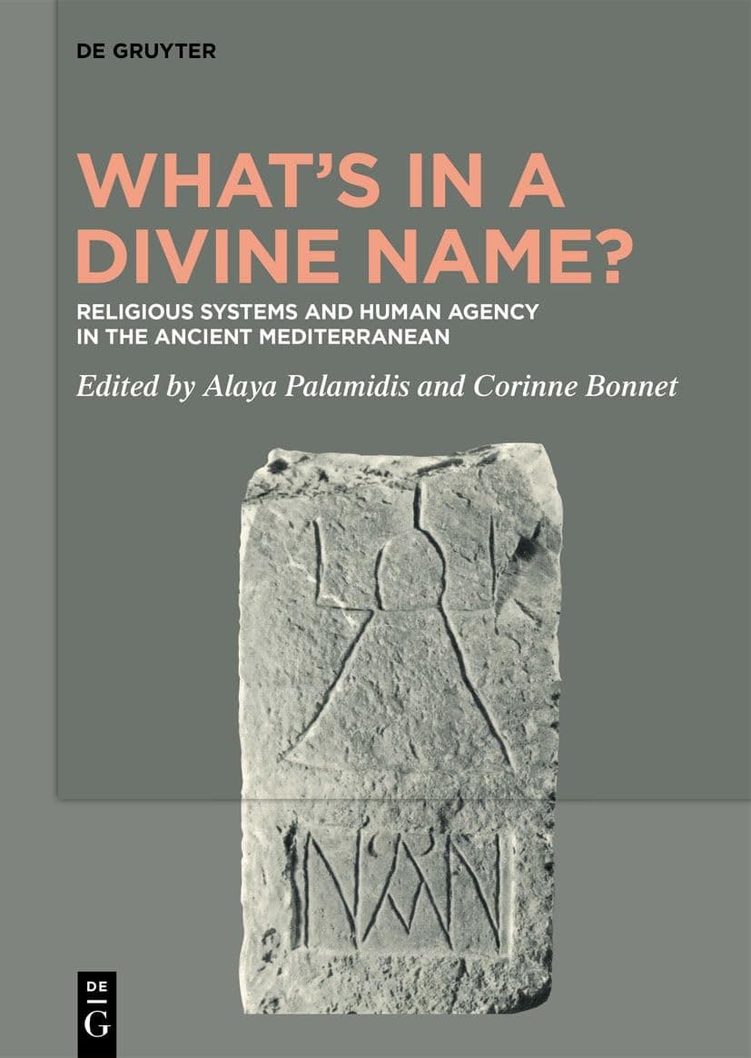 What’s in a Divine Name?: Religious Systems and Human Agency in the Ancient Mediterranean Hardcover – 31 Dec. 2023