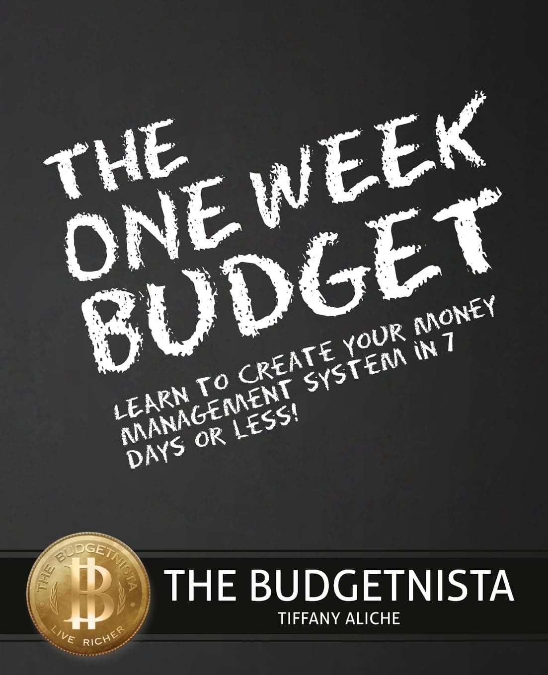 The One Week Budget: Learn to Create Your Money Management System in 7 Days or Less! (Volume 1)