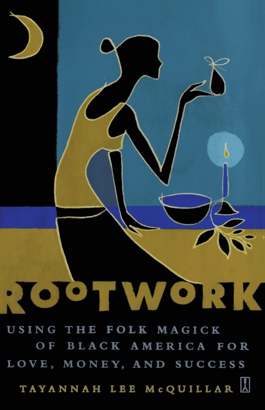 Rootwork: Using the Folk Magick of Black America for Love, Money and Success Paperback – 4 Feb. 2003