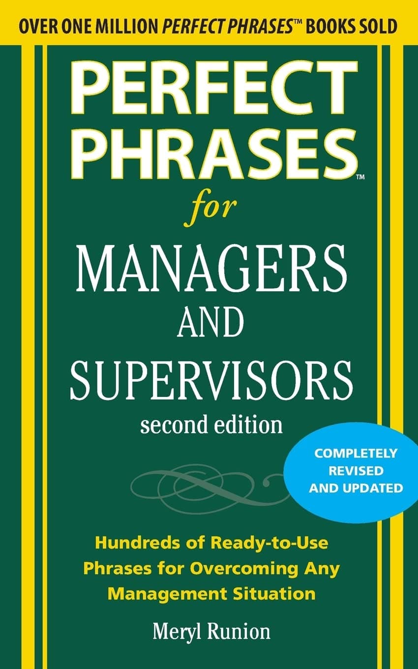 Perfect Phrases for Managers and Supervisors, Second Edition (Perfect Phrases Series)