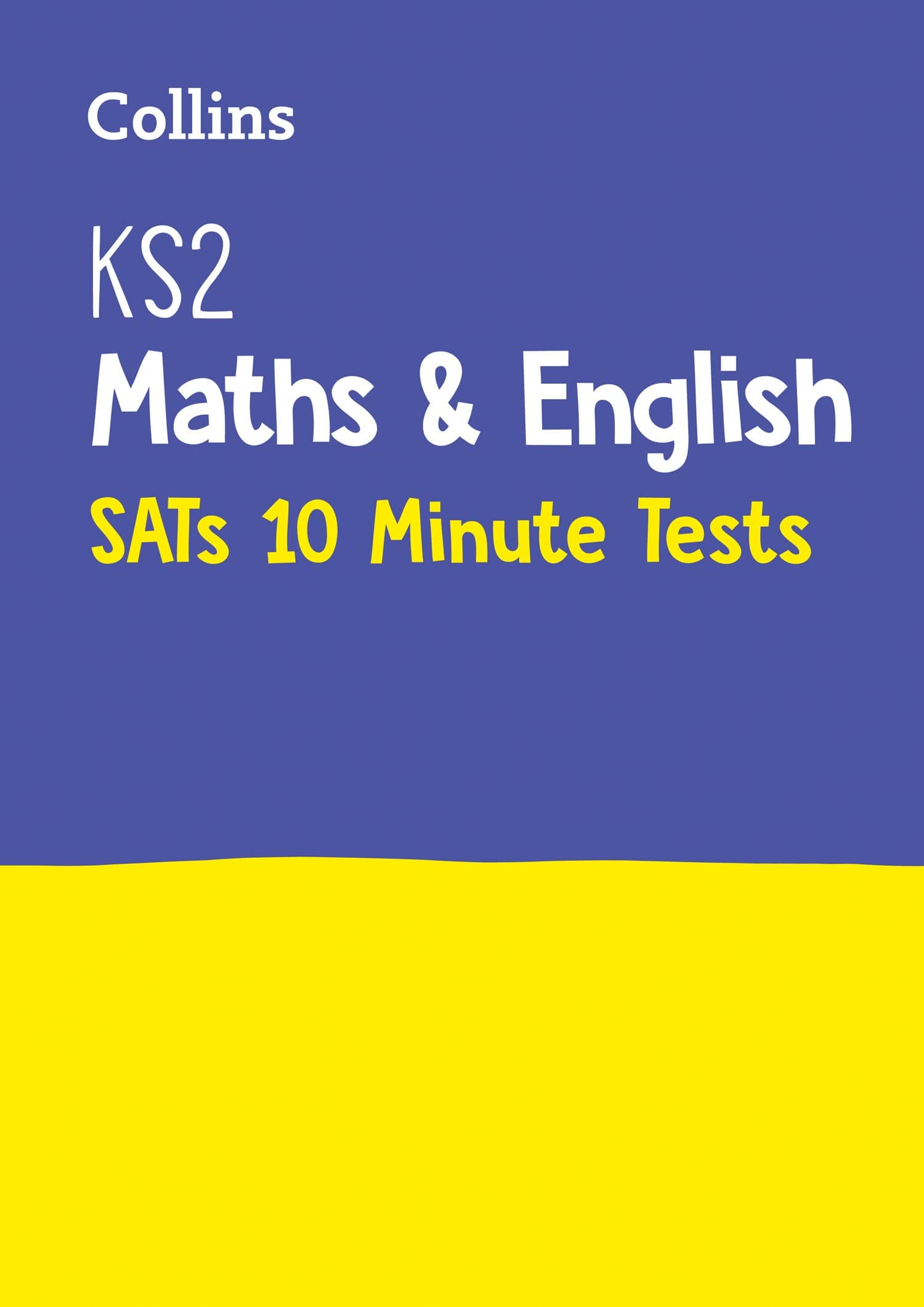 Collins KS2 Maths and English SATs 10-Minute Tests: For the 2024 Tests