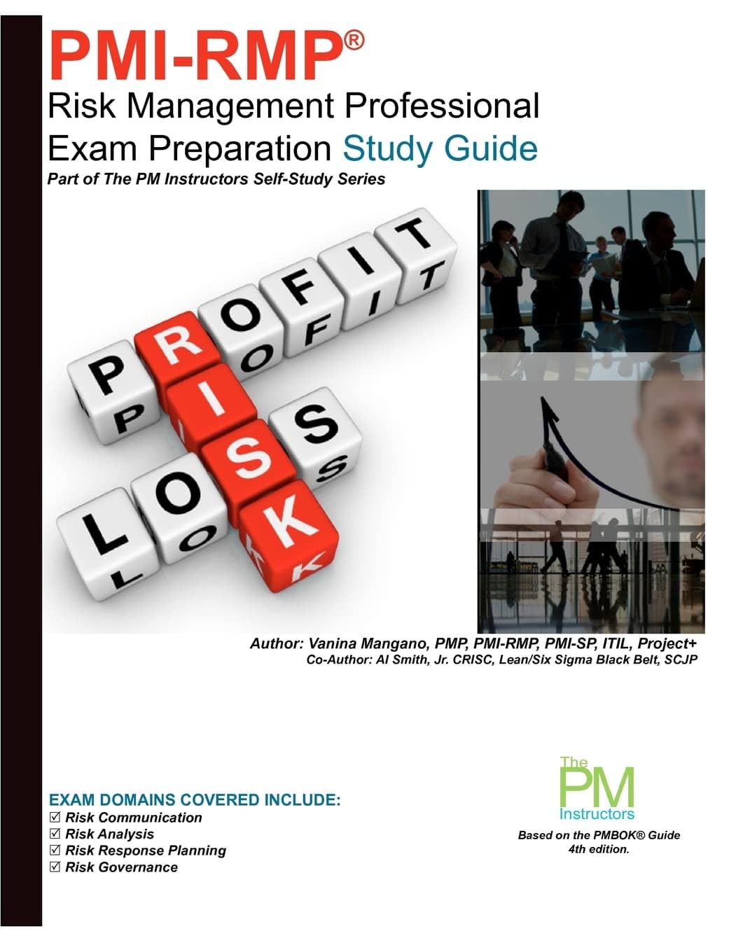 PMI-RMP: Risk Management Professional Exam Preparation Study Guide: Part of The PM Instructors Self-Study Series: Volume 1