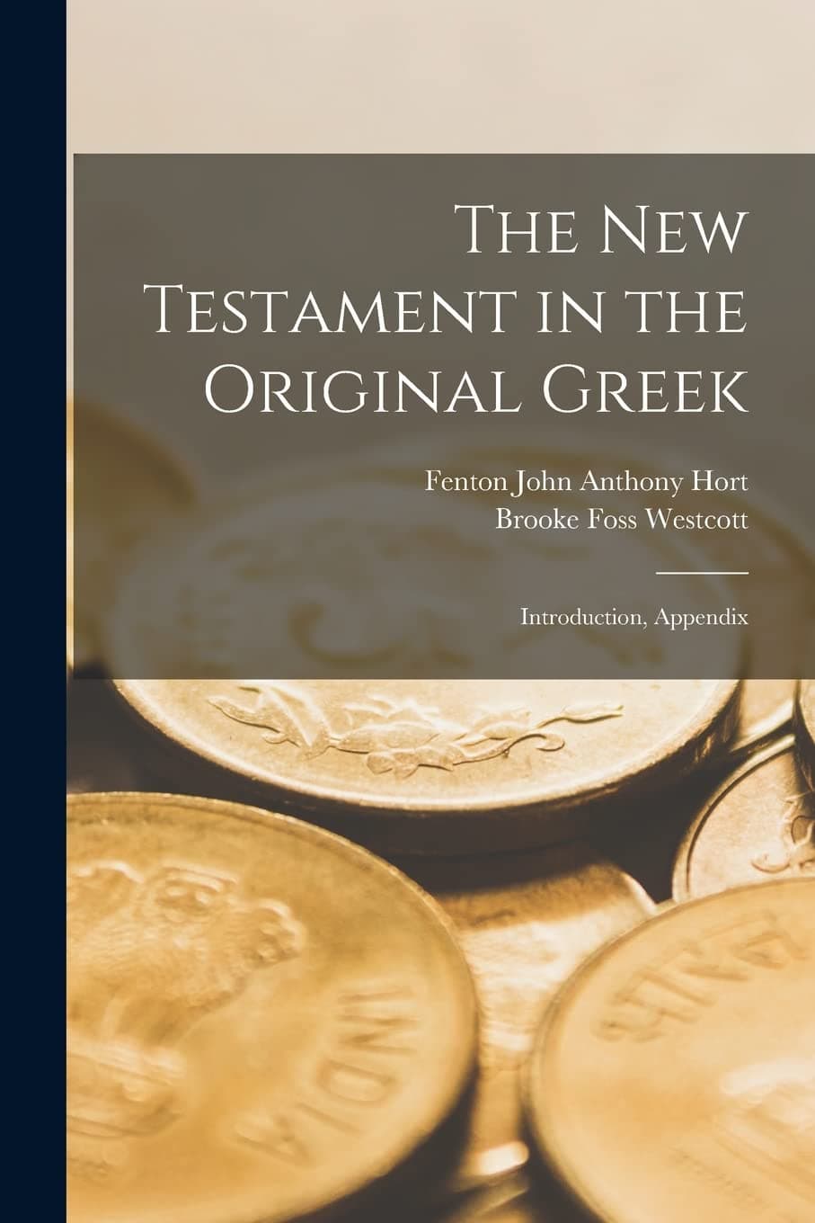 The New Testament in the Original Greek: Introduction, Appendix