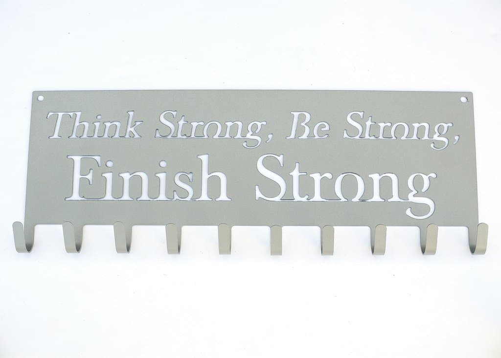 Think Strong Be Strong Finish Strong Medal Hanger