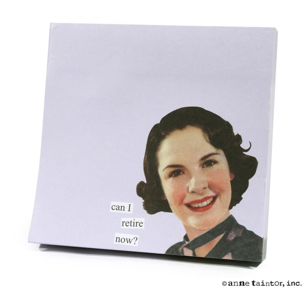 Anne TAINTOR 73304 "Can I Retire Now Sticky Notes