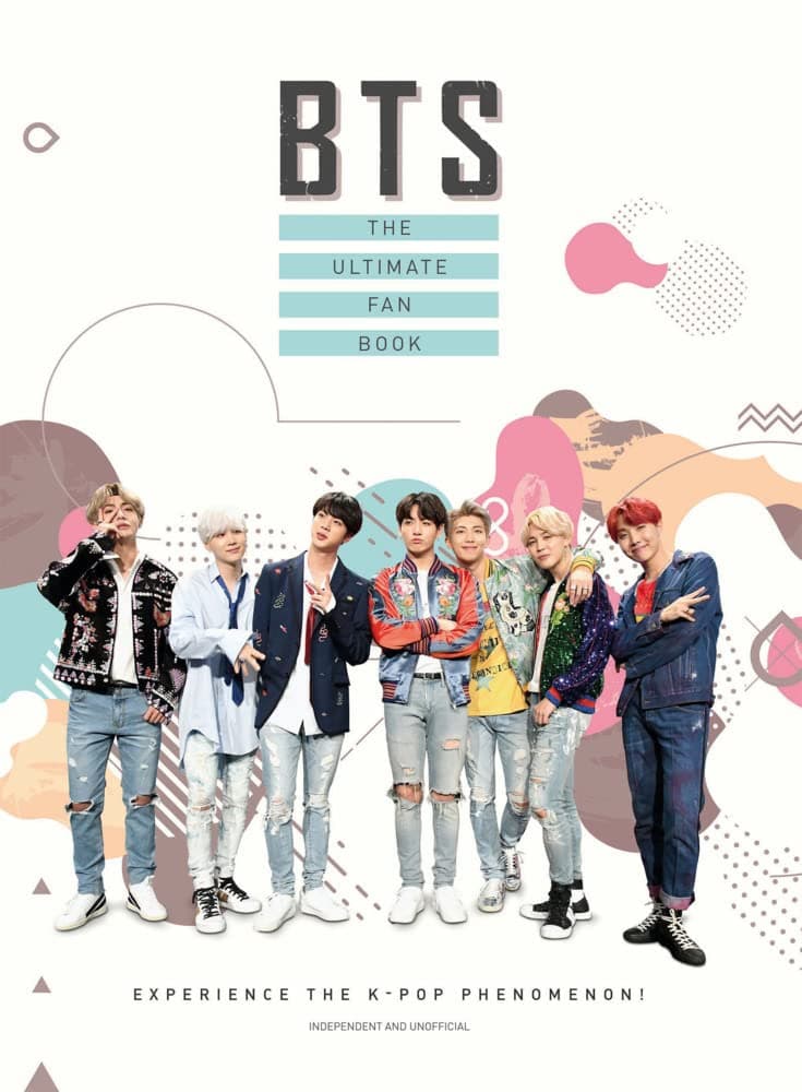 Bts - The Ultimate Fan Book: Experience The K-Pop Phenomenon!