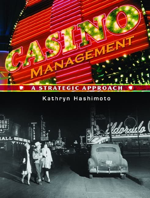 Casino Management: A Strategic Approach 1st Edition