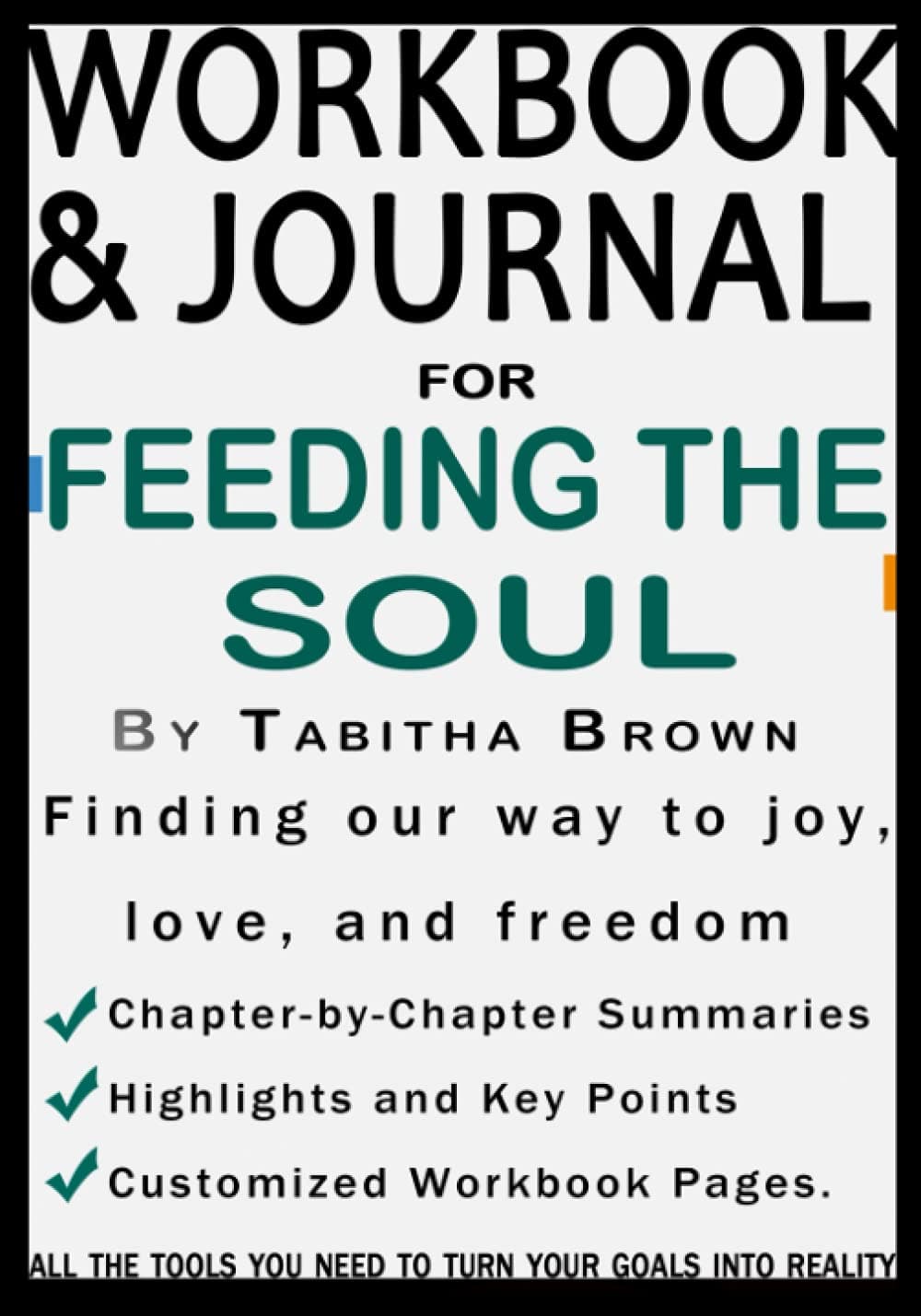 Workbook and Journal for Feeding The Soul by Tabitha Brown: Finding our way to joy, love, and freedom Paperback – Large Print, 3 Oct. 2021