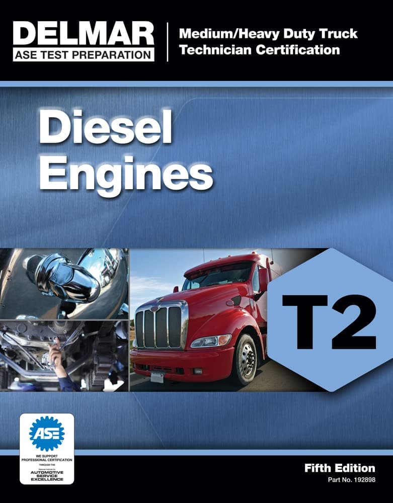 ASE Test Preparation - T2 Diesel Engines (ASE Test Preparation: Medium-Heavy Truck Certification Series)