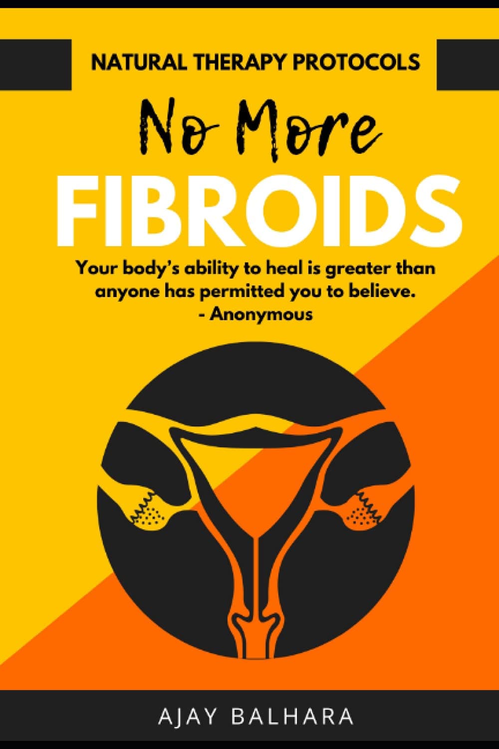 Independently published No More Fibroids: Natural Therapy Protocols