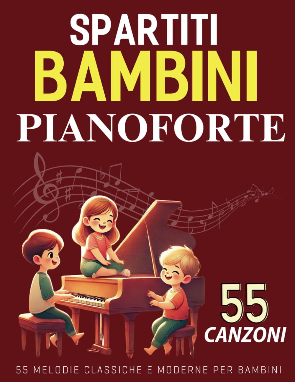 Spartiti Bambini Pianoforte: 55 Melodie Classiche e Moderne per Bambini