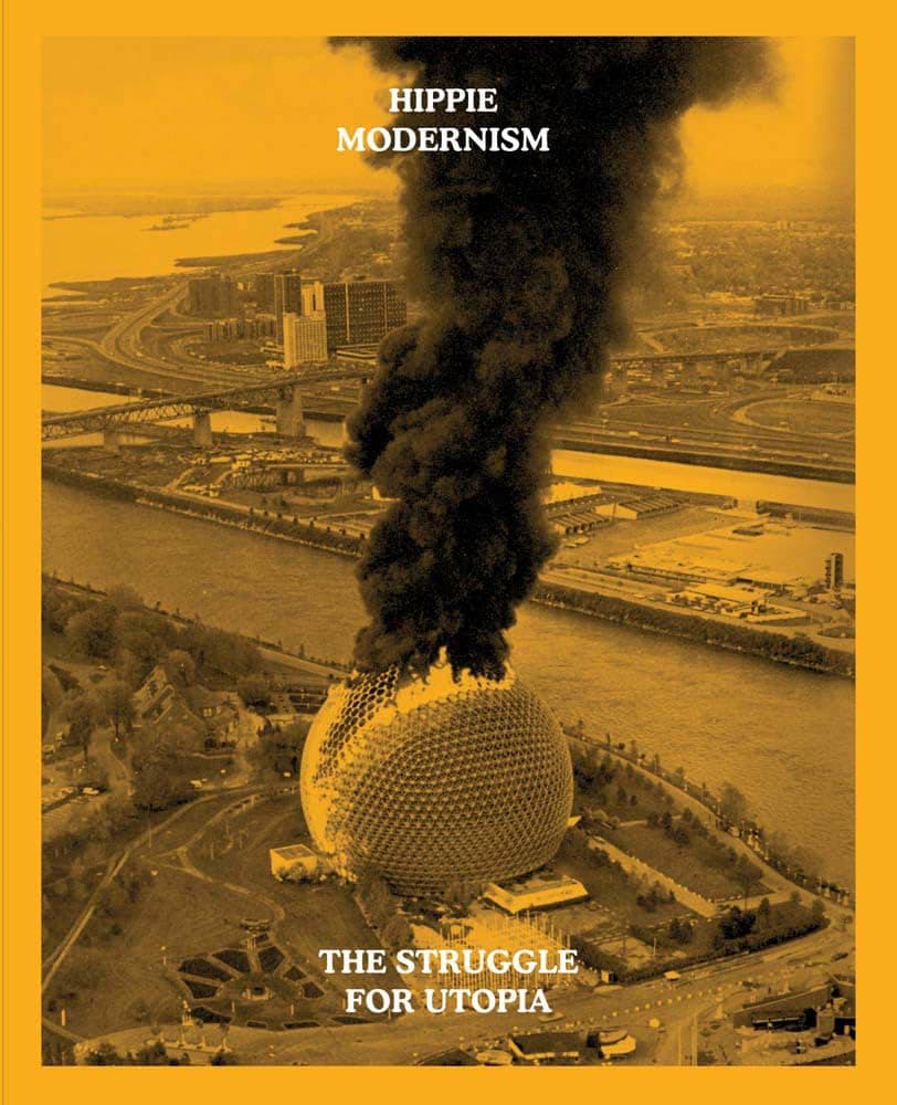 Hippie Modernism: The Struggle for Utopia Paperback – November 24, 2015