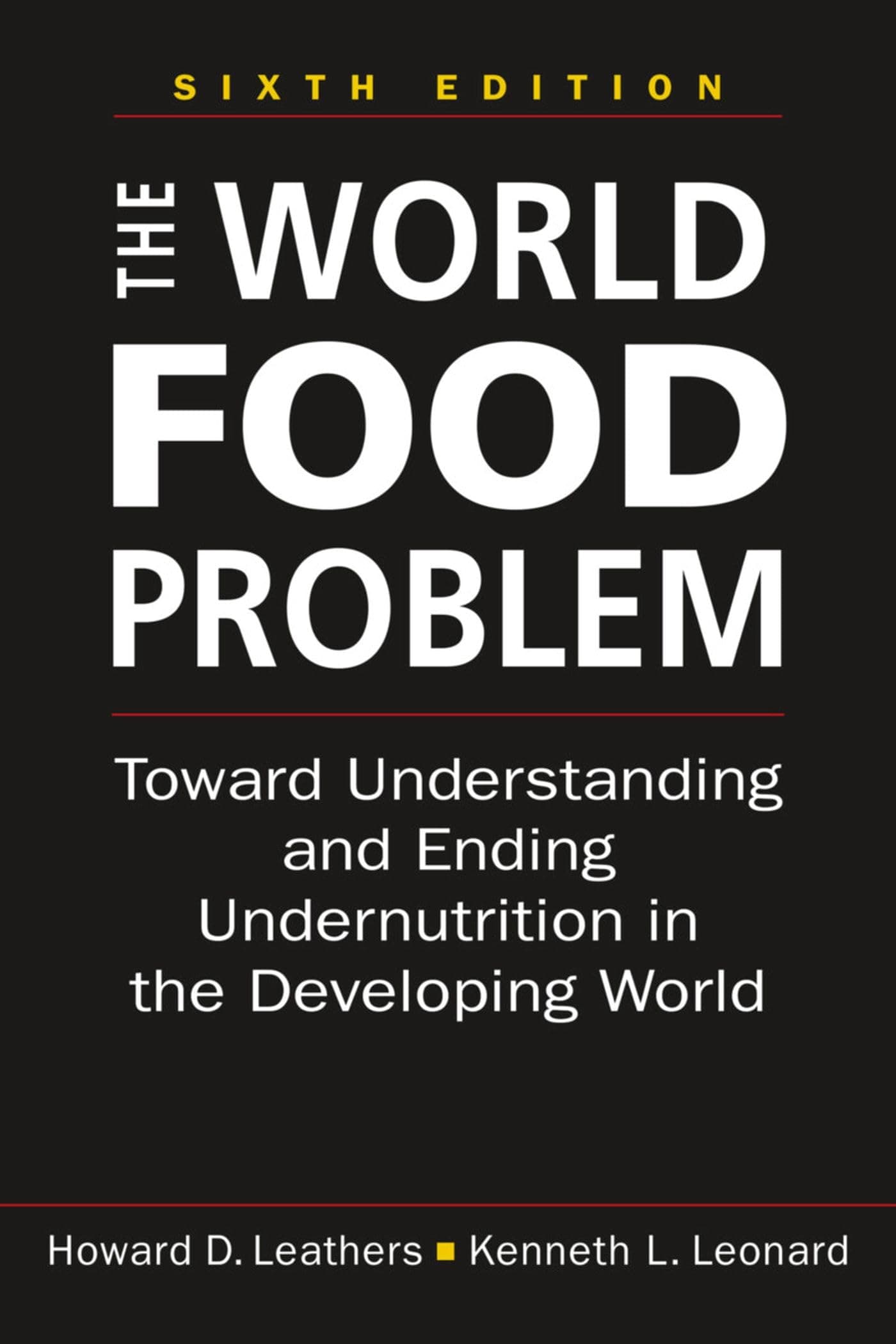 The World Food Problem: Toward Understanding and Ending Undernutrition in the Developing World