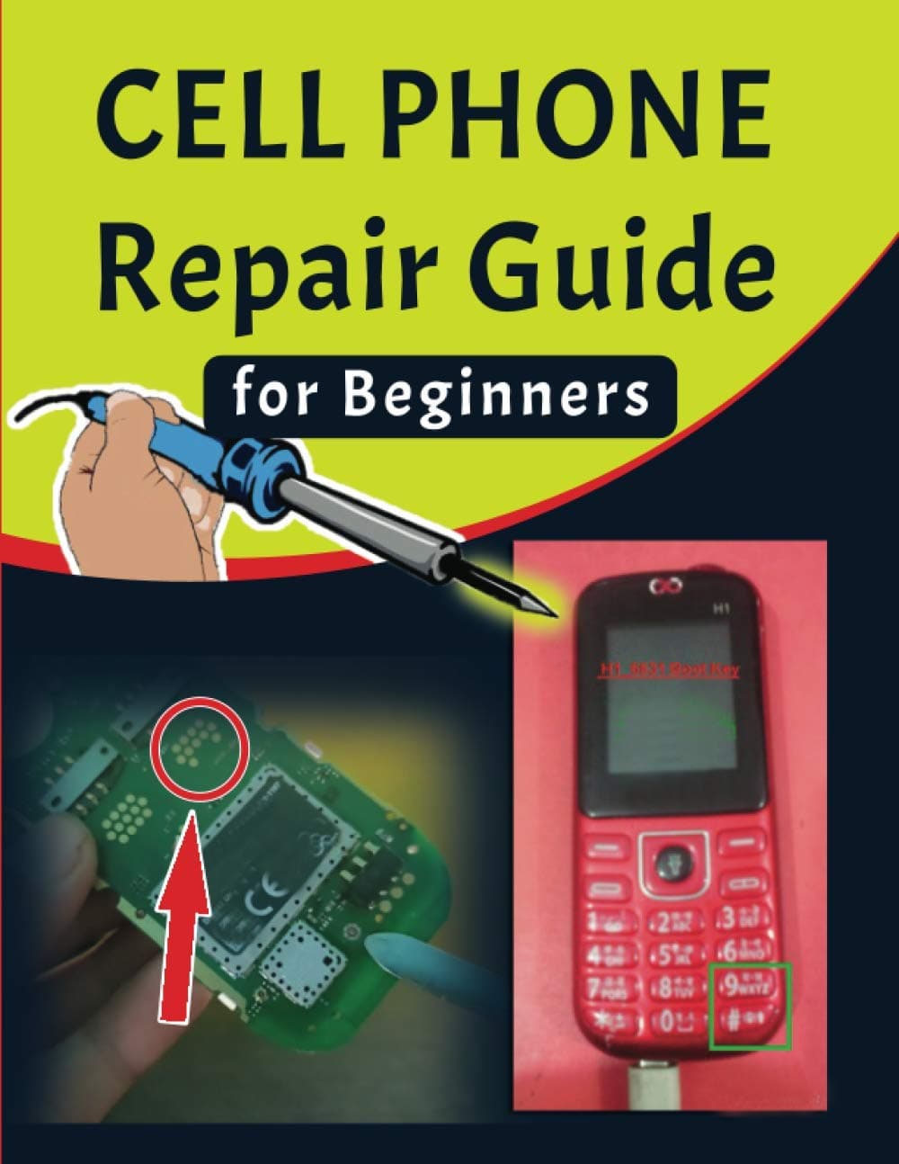 Cell phone Repair Guide for Beginners: Yourself Guide To Troubleshooting and Repairing Mobile Cell phones (Volume 1) (Cell phone Repair Guide for Beginners (Volume 1)) Paperback – April 2, 2021