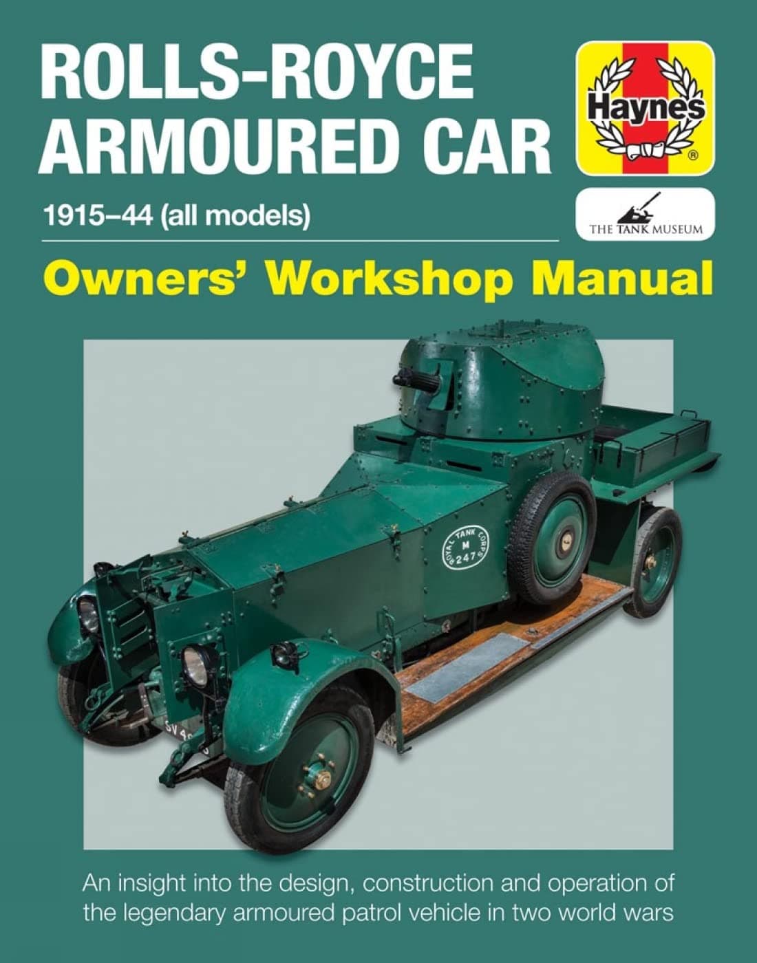 Rolls-Royce Armoured Car: 1915-44 (all models) (Owners' Workshop Manual)