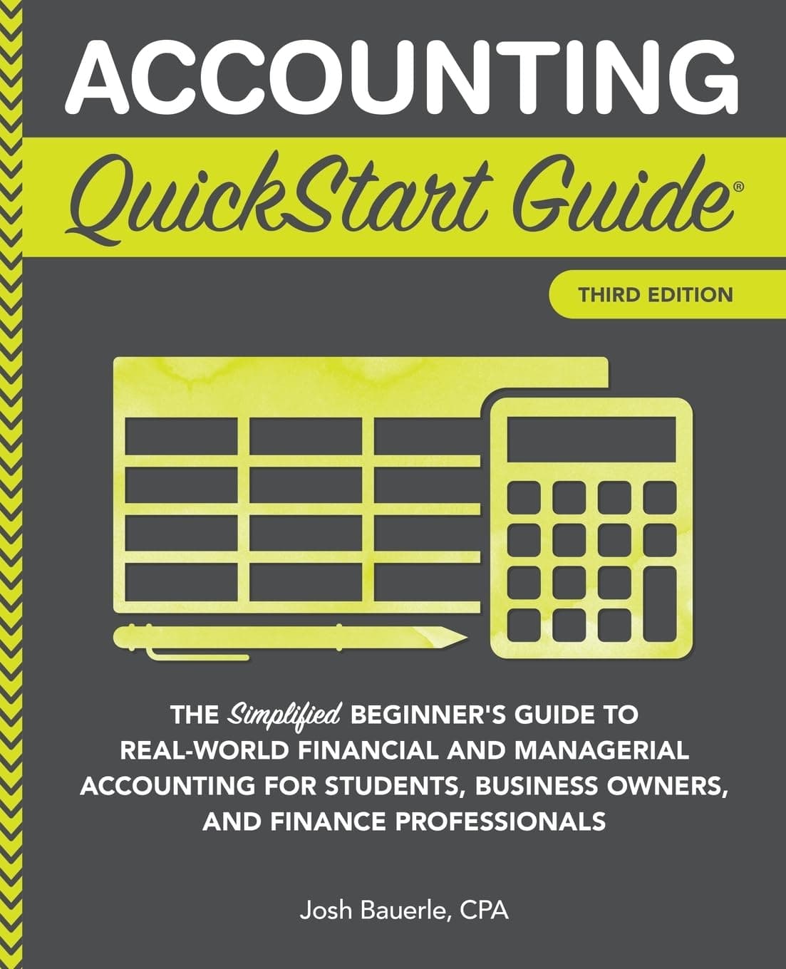 Accounting QuickStart Guide: The Simplified Beginner's Guide to Financial & Managerial Accounting For Students, Business Owners and Finance Professionals (Starting a Business - QuickStart Guides)