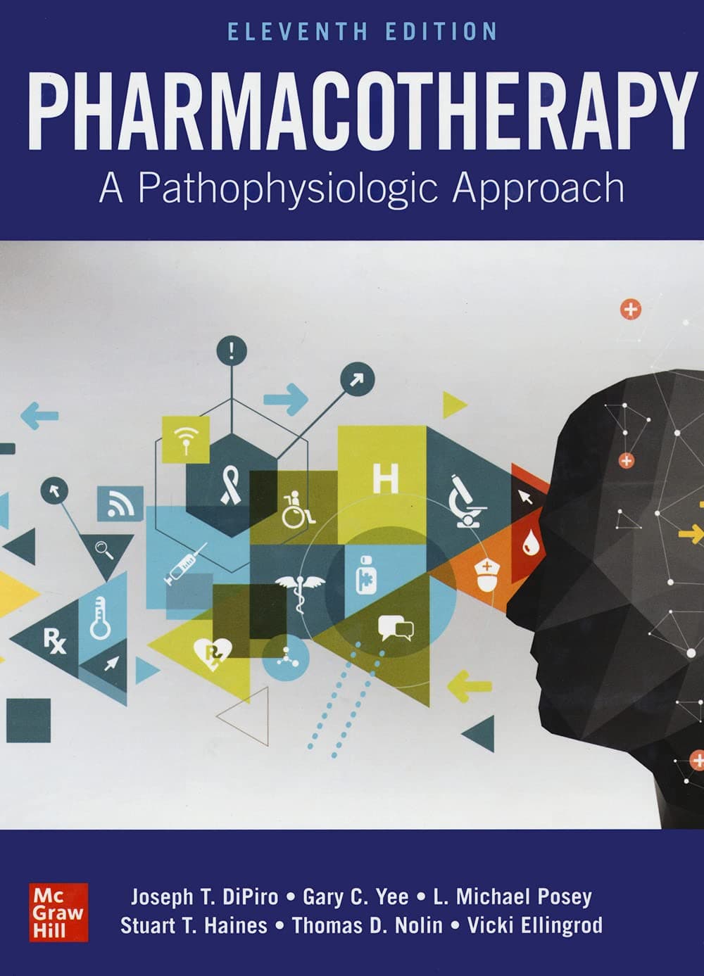 McGraw-Hill Education Pharmacotherapy: A Pathophysiologic Approach, Eleventh Edition