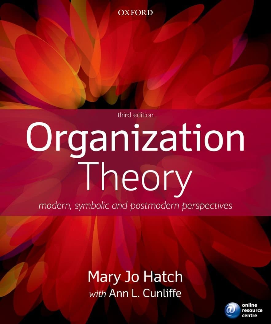 Organization Theory: Modern, Symbolic, and Postmodern Perspectives 3rd Edition
