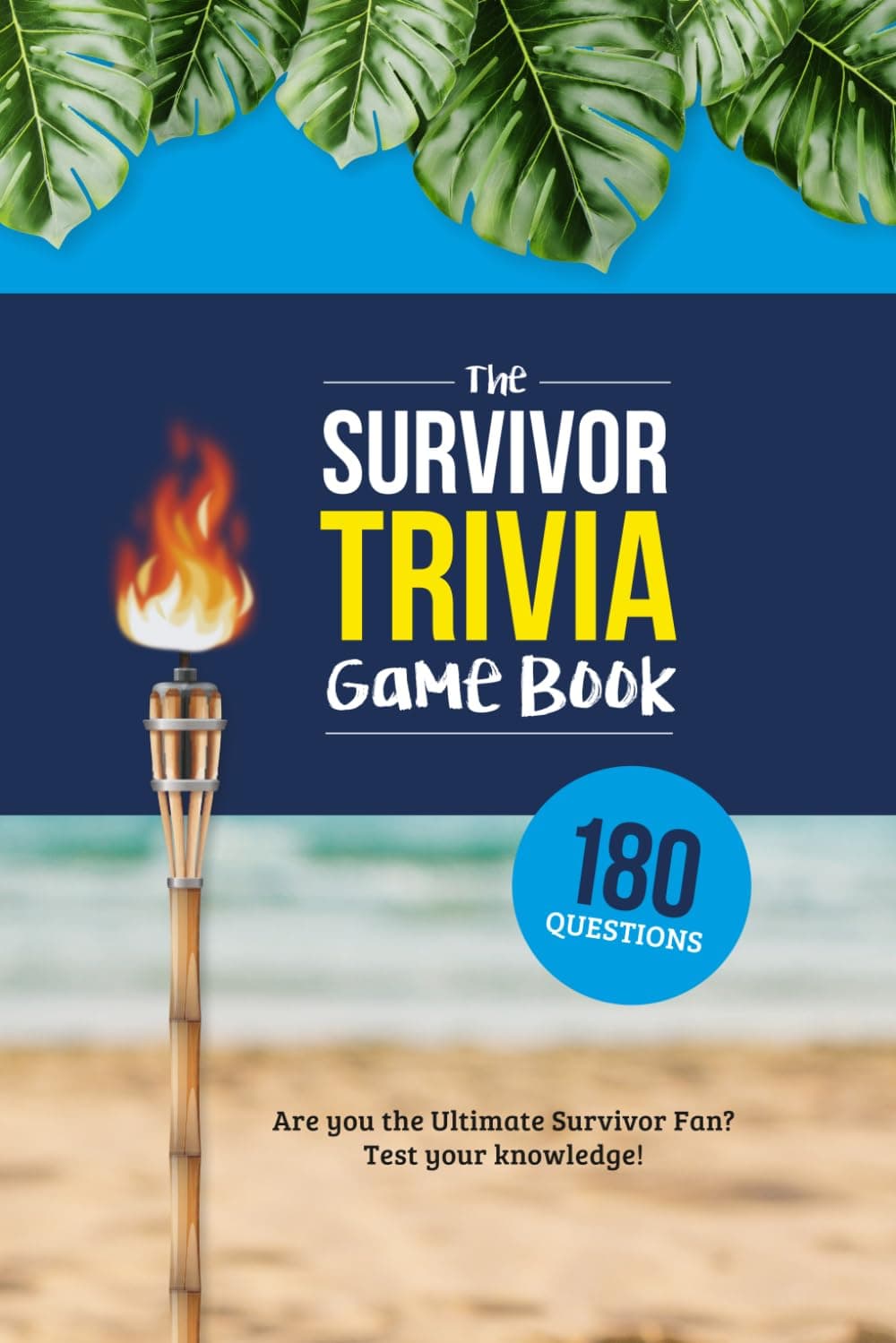 Independently Published The Survivor Trivia Game Book: Trivia for the Ultimate Fan of the TV Show