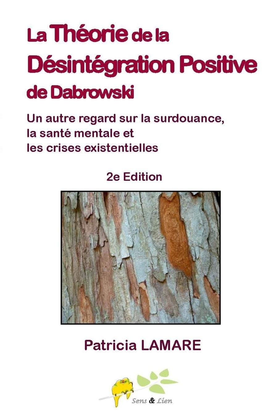 La theorie de la desintegration positive de Dabrowski: Un autre regard sur la surdouance, la sante mentale et les crises existentielles