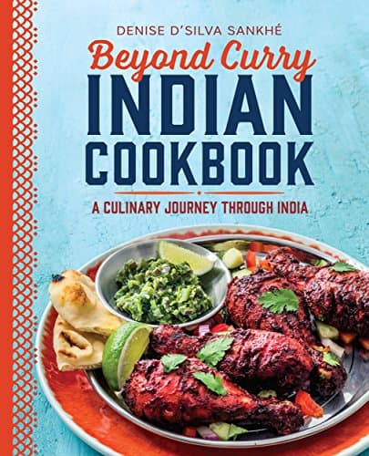 Beyond Curry Indian Cookbook: A Culinary Journey Through India Kindle Edition