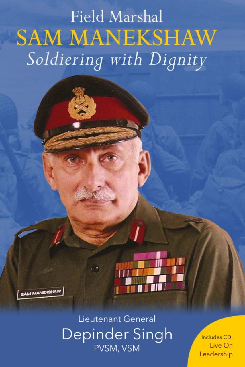 Field Marshal Sam Manekshaw: Soldiering with Dignity: Soldiering with Dignity, Second Edition