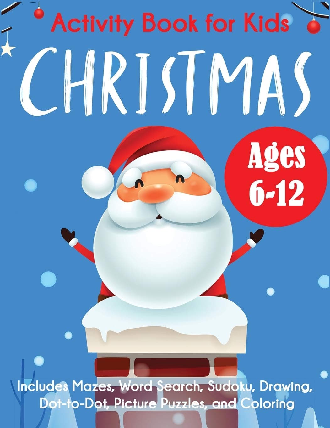 Blue Wave Press Christmas Activity Book for Kids: Ages 6-12, Includes Mazes, Word Search, Sudoku, Drawing, Dot-to-Dot, Picture Puzzles, and Coloring