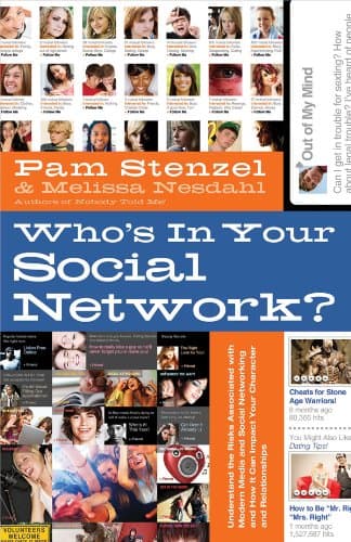 Who's in Your Social Network?: Understanding the Risks Associated With Modern Media and Social Networking and How It Can Impact Your Character and Relationships