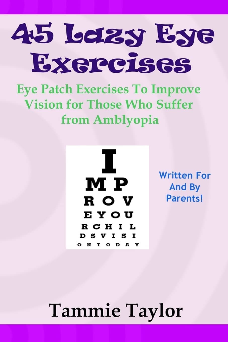 45 Lazy Eye Exercises: Eye Patch Exercises To Improve Vision for Those Who Suffer From Amblyopia