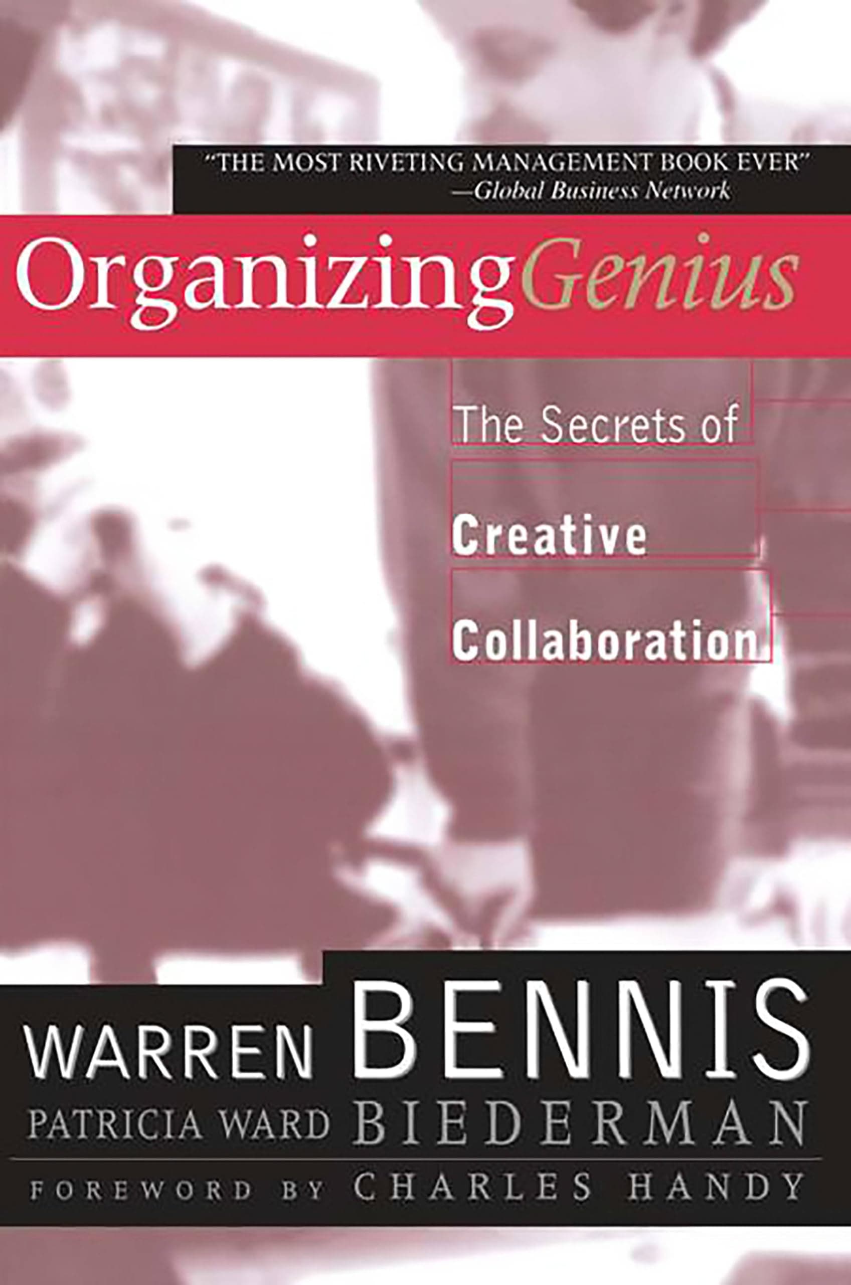 Organizing Genius: The Secrets of Creative Collaboration Revised ed. Edition