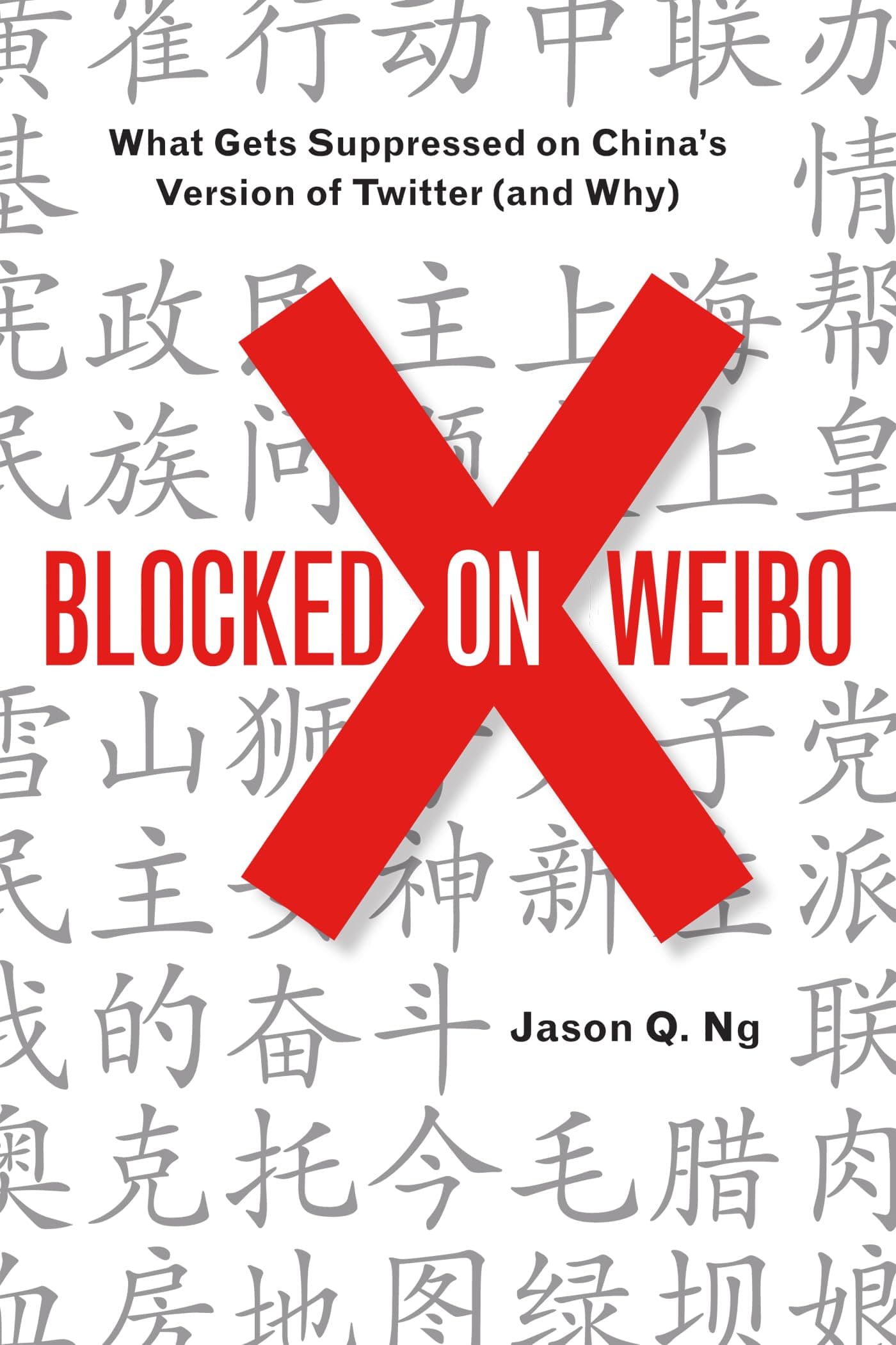 Blocked on Weibo: What Gets Suppressed on China s Version of Twitter (and Why) Paperback – August 27, 2013