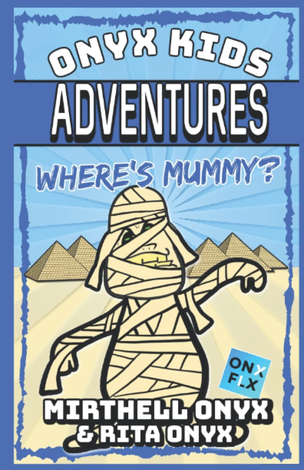 Onyx Kids Adventures: Where's Mummy?
