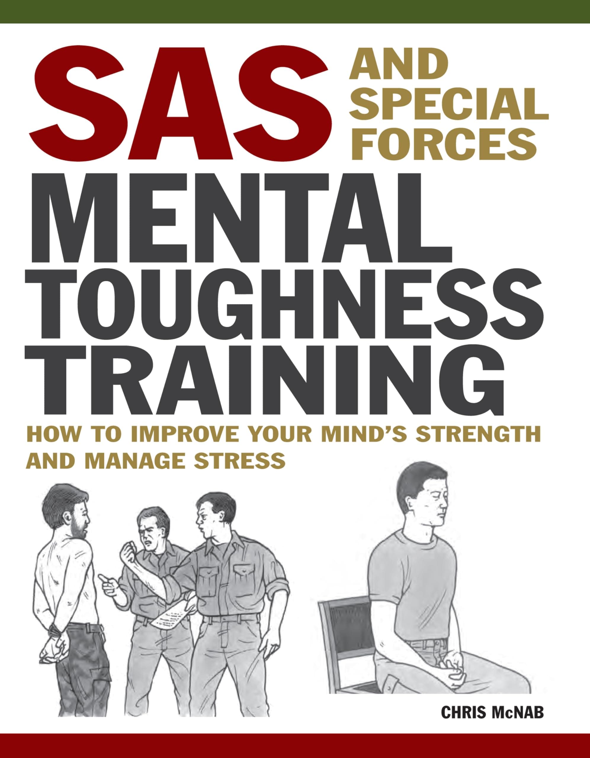 SAS and Special Forces Mental Toughness Training: How to Improve your Mind's Strength and Manage Stress (Mini Encyclopedias)