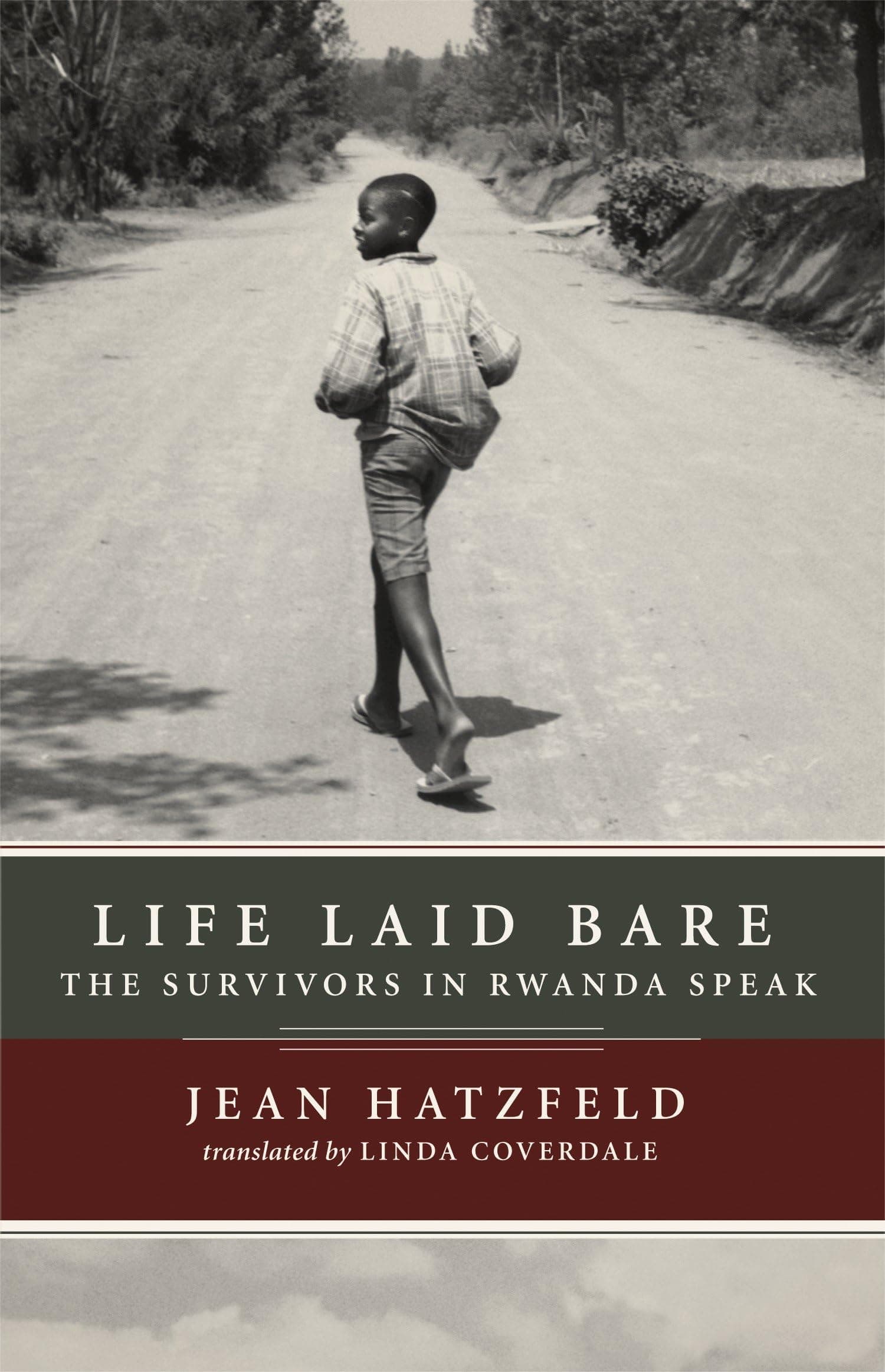 Life Laid Bare: The Survivors in Rwanda Speak