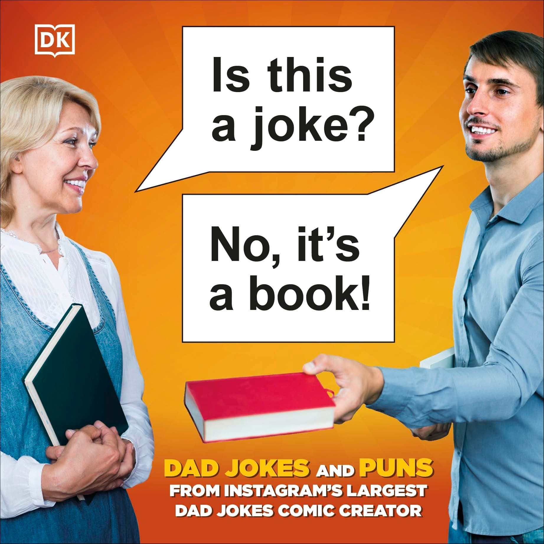 Is This a Joke? No, It's a Book!: 100 Puns and Dad Jokes from Instagram's Largest Pu