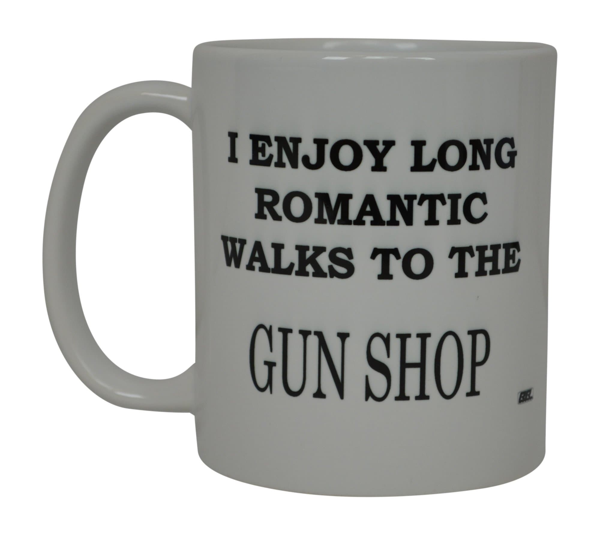 Rogue River Tactical Best Funny Coffee Mug I enjoy Long Romantic Walks To The Gun Shop Novelty Cup Great Gift For Men Hunter Hunting Guns