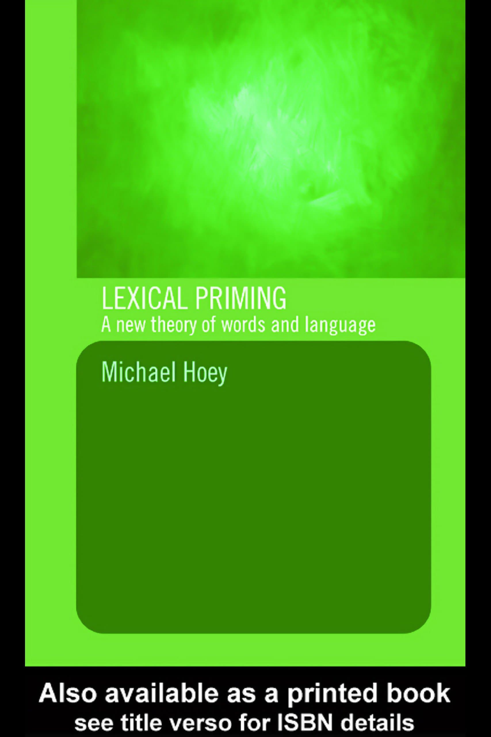 Lexical Priming: A New Theory of Words and Language