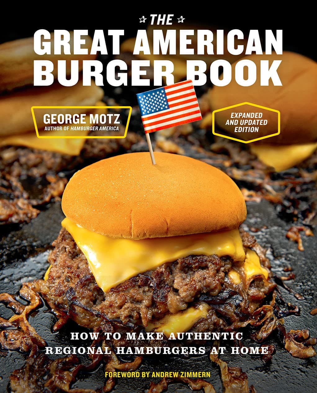 The Great American Burger Book (Expanded and Updated Edition): How to Make Authentic Regional Hamburgers at Home Hardcover – 9 May 2023