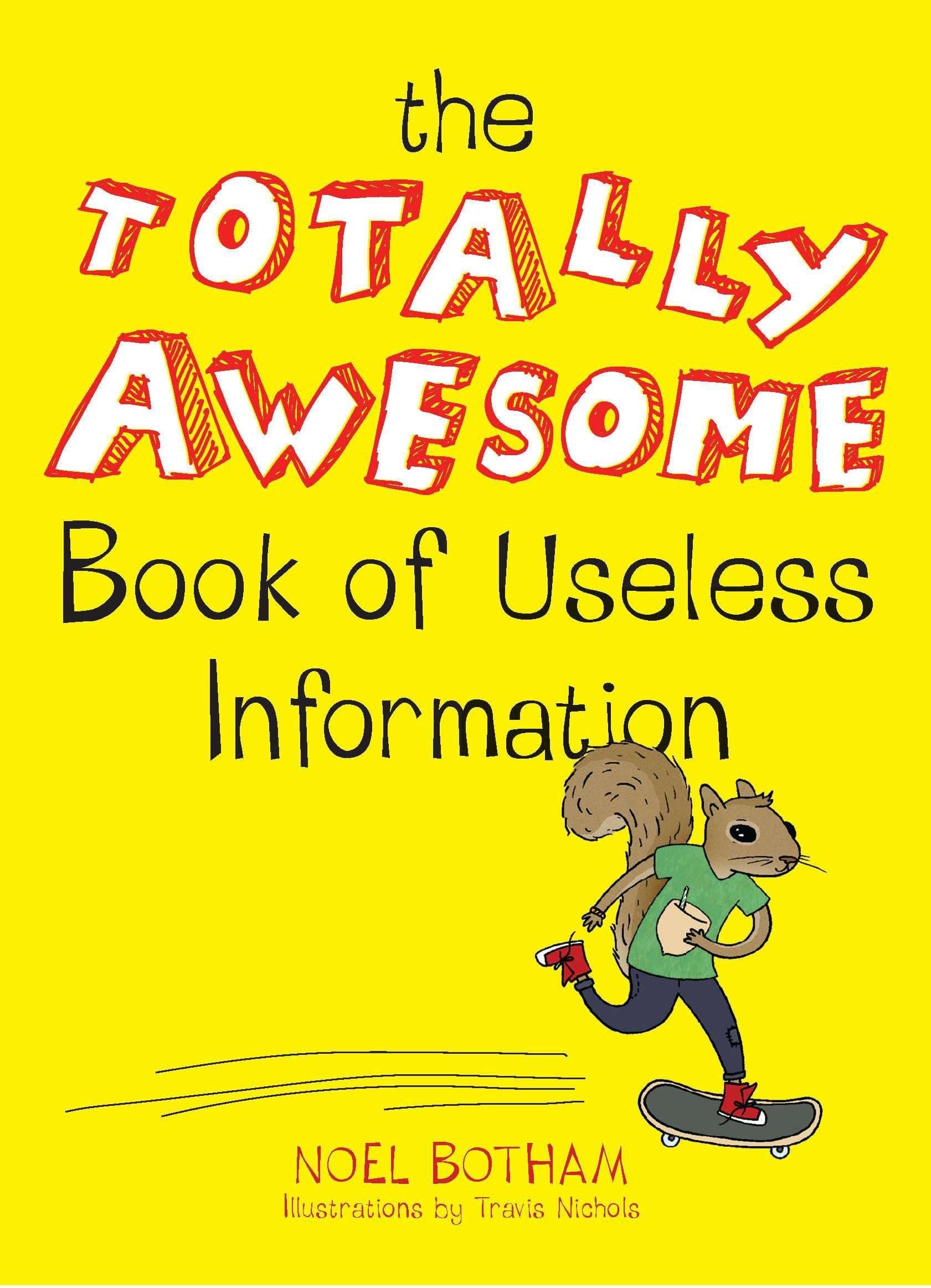 Totally Awesome Book of Useless Informat