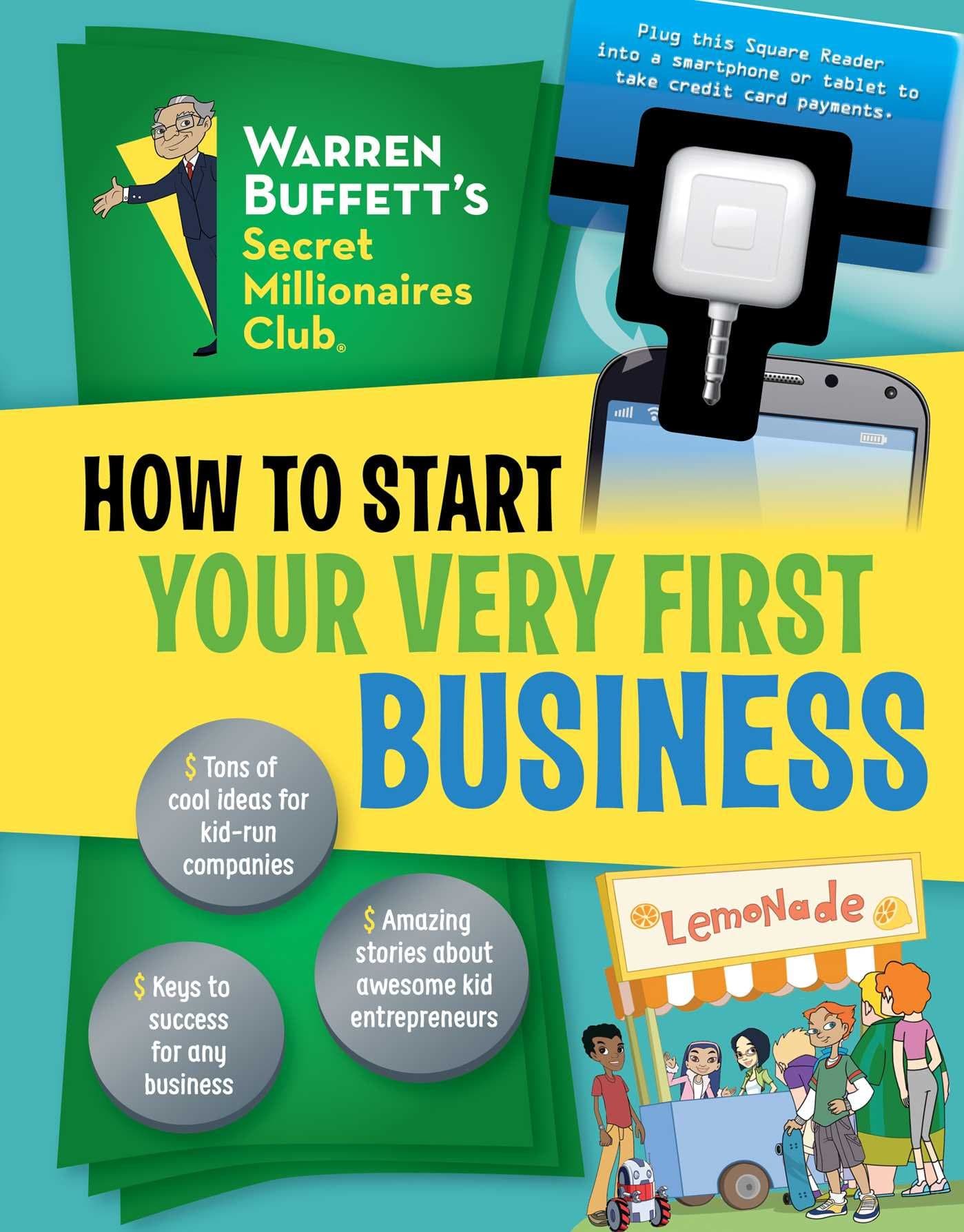 How to Start Your Very First Business: Includes a Credit Card Reader (Warren Buffett's Secret Millionaires Club) Novelty Book – 17 Nov. 2015