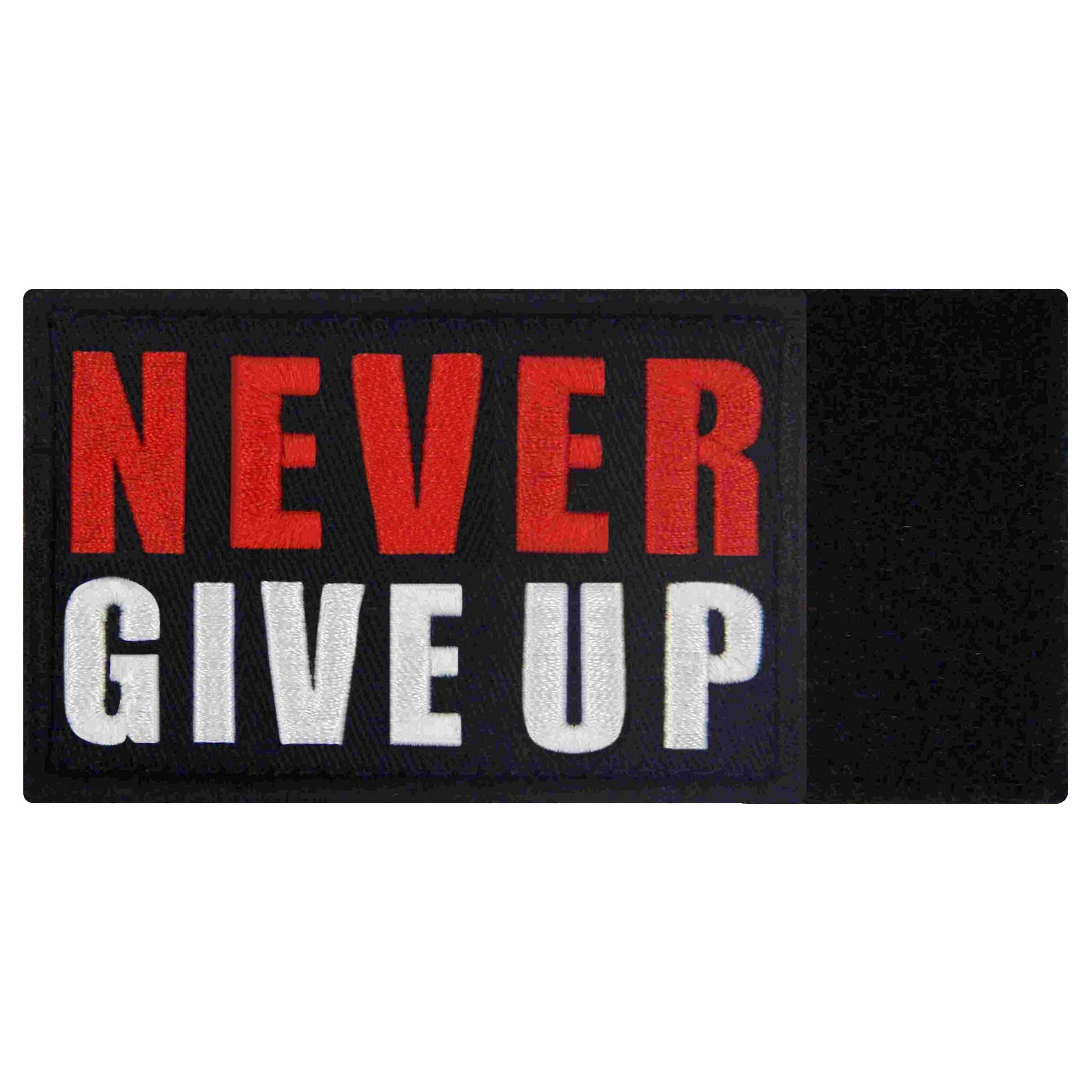 EmbTao Never Give Up Embroidered Patch with Hook and Loop Bands