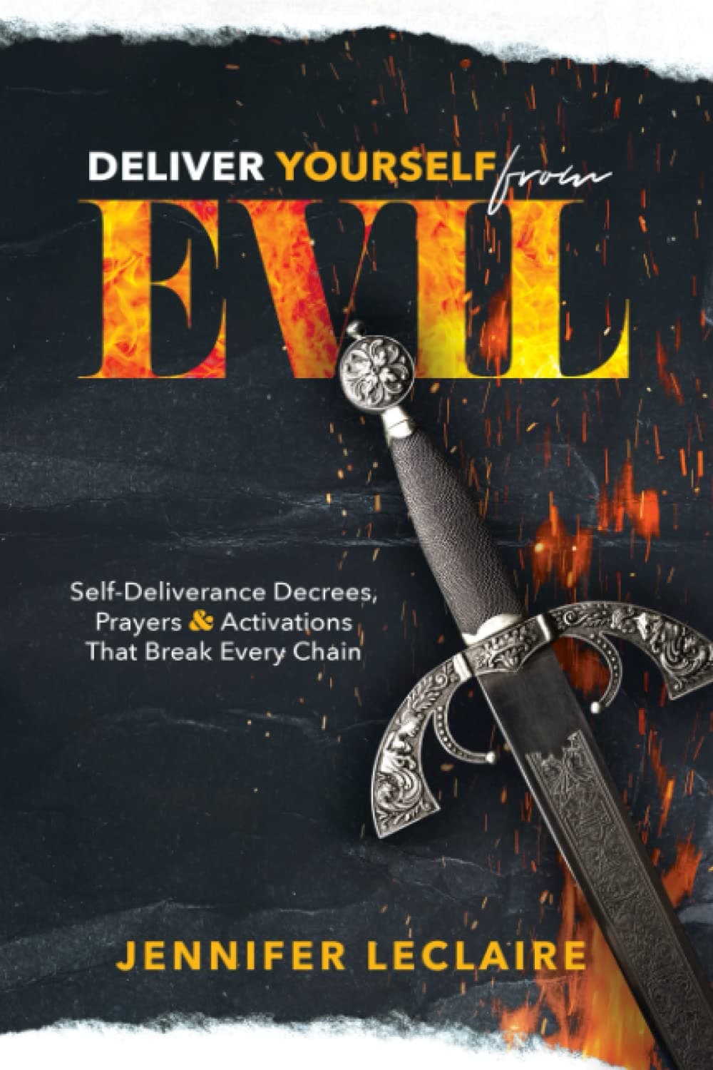 Deliver Yourself from Evil: Self-Deliverance Decrees, Prayers & Activations That Break Every Chain Paperback – July 26, 2022