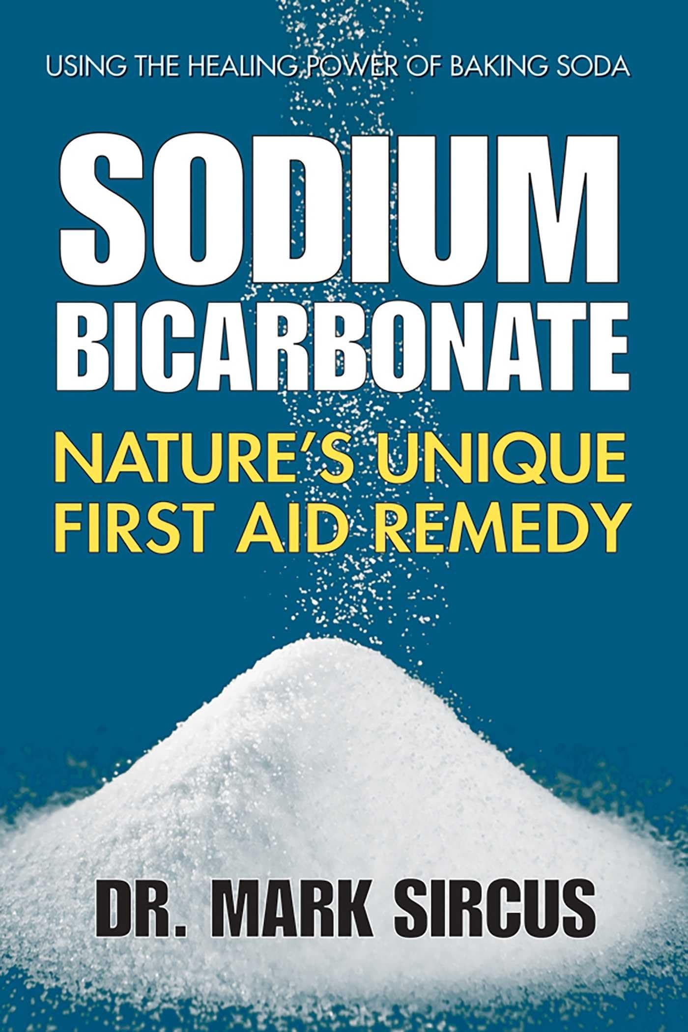 Sodium Bicarbonate: Nature'S Unique First Aid Remedy