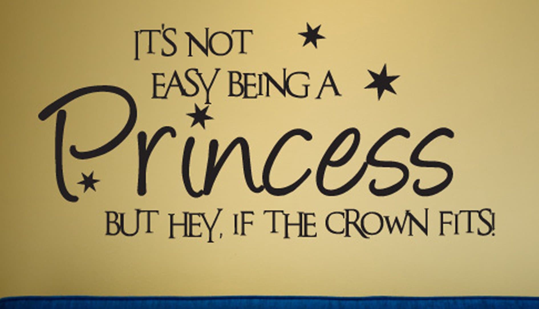 It's Not Easy Being A Princess But Hey, If The Crown fits! Wall Decals Stickers, Black, 15"